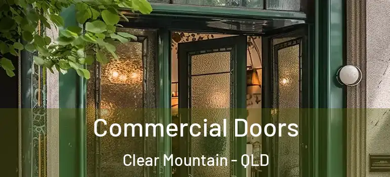 Commercial Doors Clear Mountain - QLD