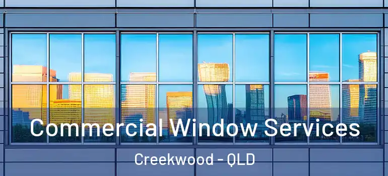  Commercial Window Services Creekwood - QLD