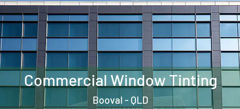 Commercial Window Tinting Booval - QLD