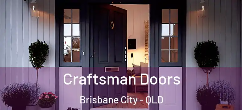 Craftsman Doors Brisbane City - QLD