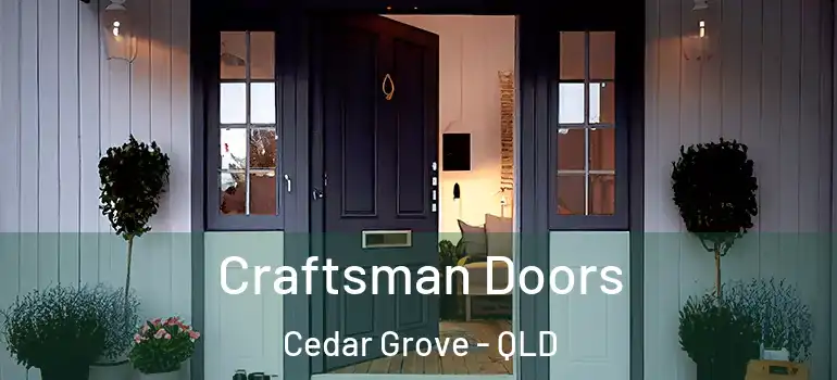 Craftsman Doors Cedar Grove - QLD