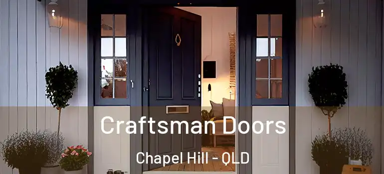 Craftsman Doors Chapel Hill - QLD