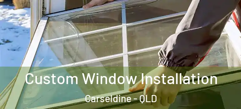 Custom Window Installation Carseldine - QLD