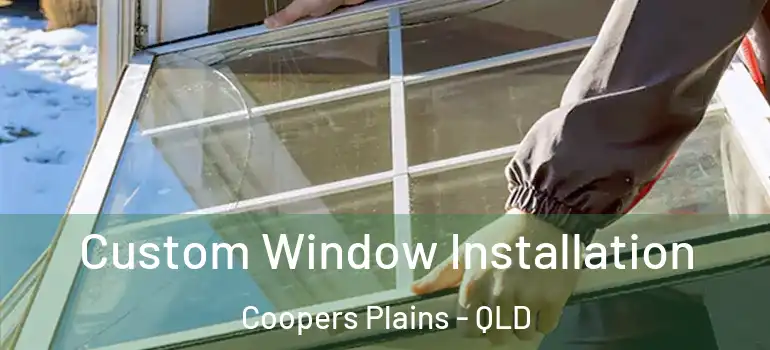 Custom Window Installation Coopers Plains - QLD