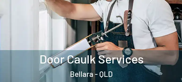  Door Caulk Services Bellara - QLD