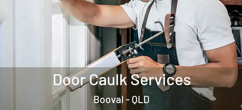  Door Caulk Services Booval - QLD