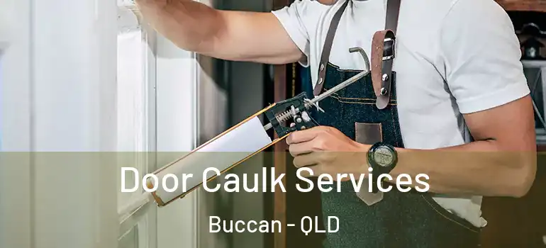 Door Caulk Services Buccan - QLD