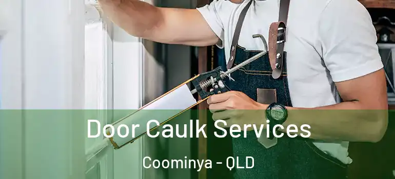 Door Caulk Services Coominya - QLD