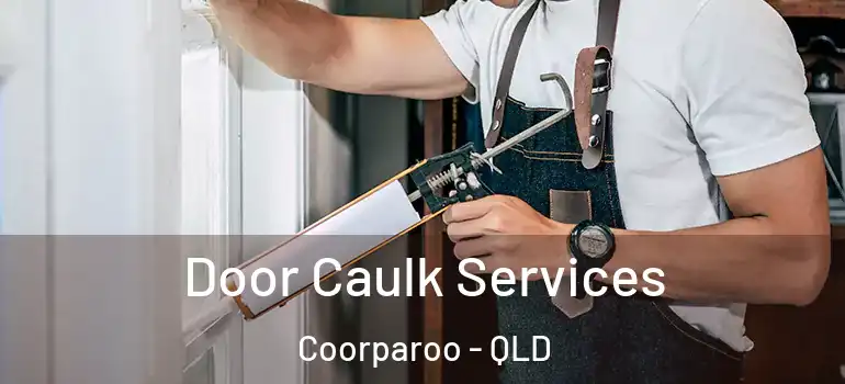 Door Caulk Services Coorparoo - QLD