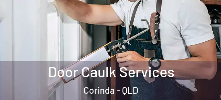  Door Caulk Services Corinda - QLD
