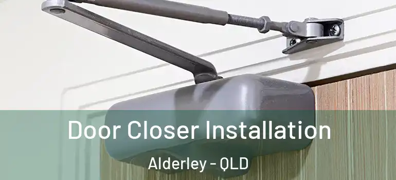  Door Closer Installation Alderley - QLD