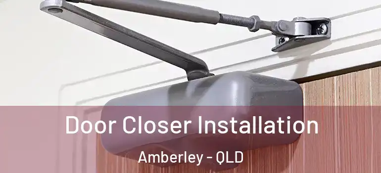 Door Closer Installation Amberley - QLD