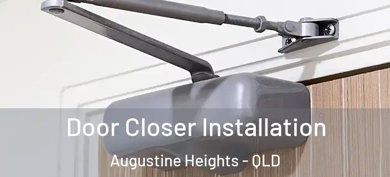  Door Closer Installation Augustine Heights - QLD