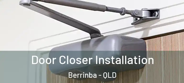 Door Closer Installation Berrinba - QLD