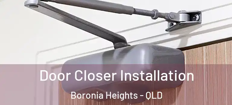 Door Closer Installation Boronia Heights - QLD