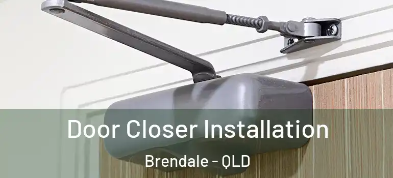Door Closer Installation Brendale - QLD