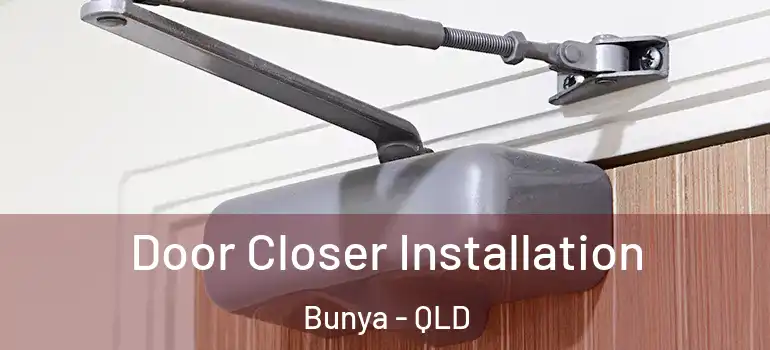  Door Closer Installation Bunya - QLD