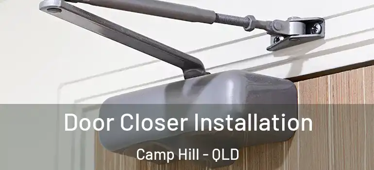 Door Closer Installation Camp Hill - QLD