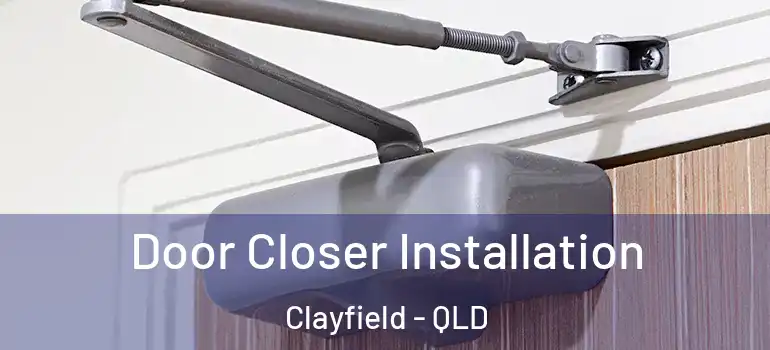 Door Closer Installation Clayfield - QLD