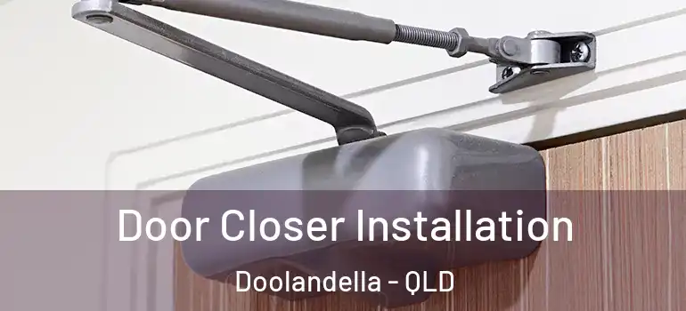 Door Closer Installation Doolandella - QLD
