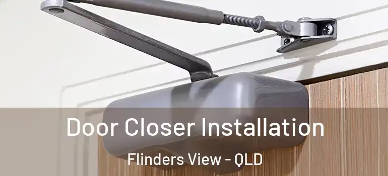 Door Closer Installation Flinders View - QLD