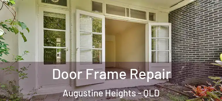 Door Frame Repair Augustine Heights - QLD