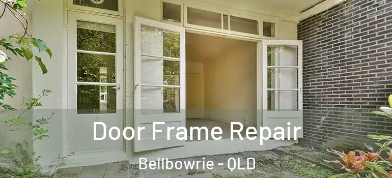 Door Frame Repair Bellbowrie - QLD