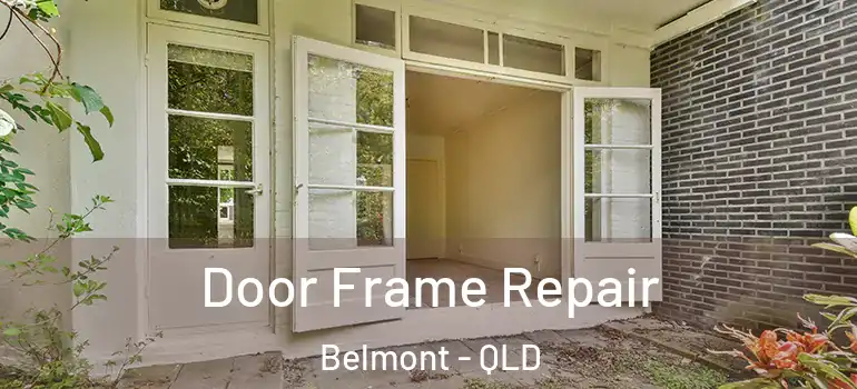 Door Frame Repair Belmont - QLD