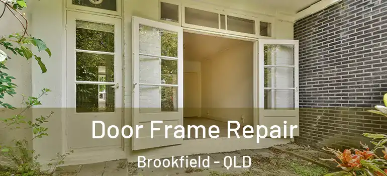 Door Frame Repair Brookfield - QLD