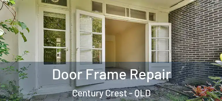 Door Frame Repair Century Crest - QLD