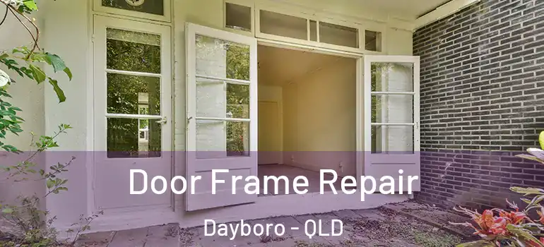 Door Frame Repair Dayboro - QLD