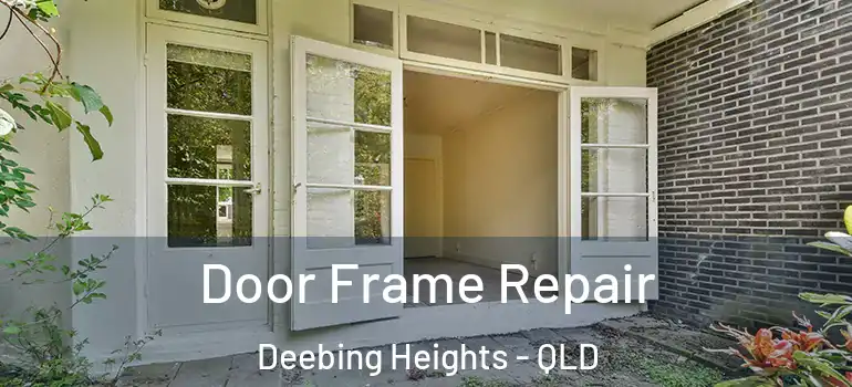 Door Frame Repair Deebing Heights - QLD