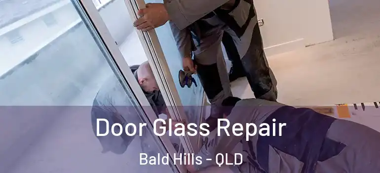 Door Glass Repair Bald Hills - QLD