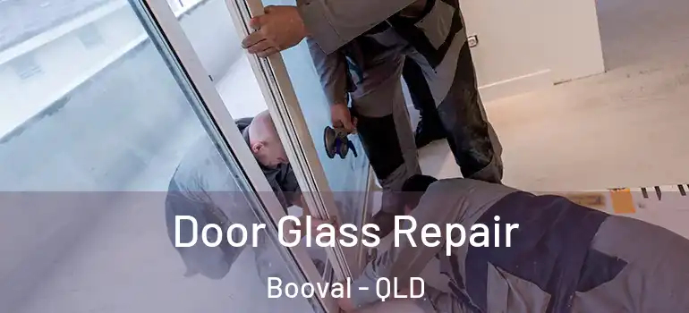Door Glass Repair Booval - QLD