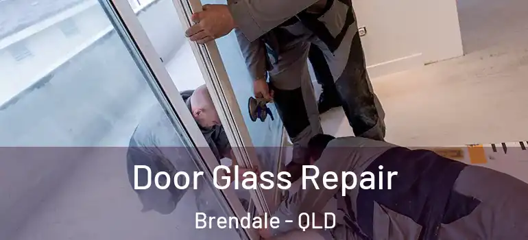 Door Glass Repair Brendale - QLD