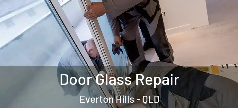 Door Glass Repair Everton Hills - QLD