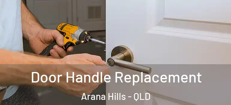 Door Handle Replacement Arana Hills - QLD
