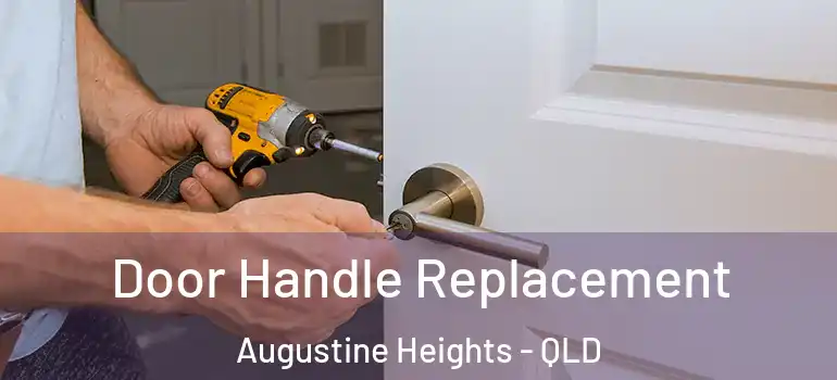 Door Handle Replacement Augustine Heights - QLD