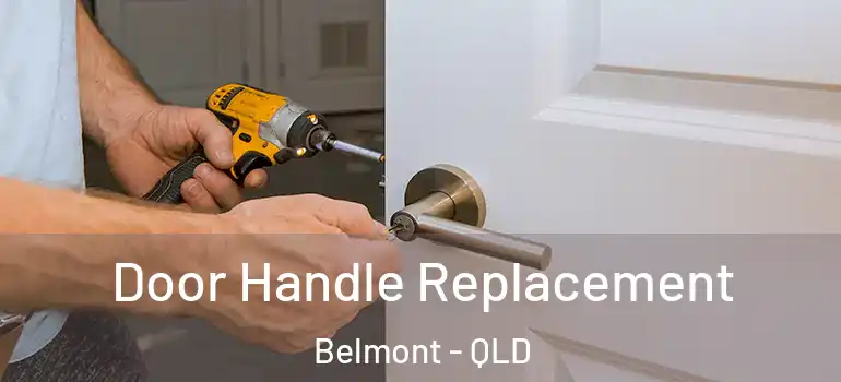Door Handle Replacement Belmont - QLD