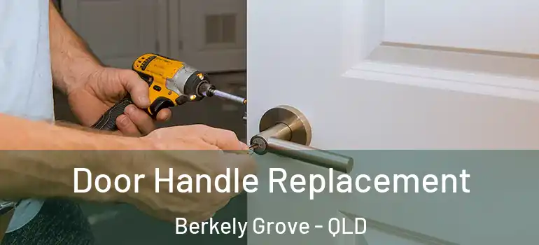  Door Handle Replacement Berkely Grove - QLD