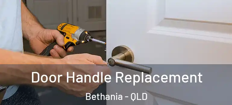 Door Handle Replacement Bethania - QLD