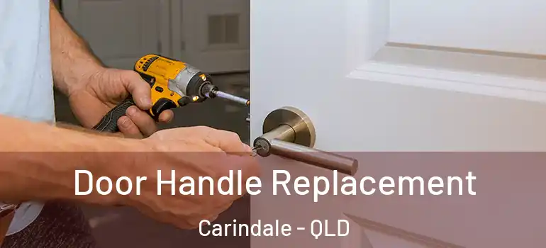Door Handle Replacement Carindale - QLD
