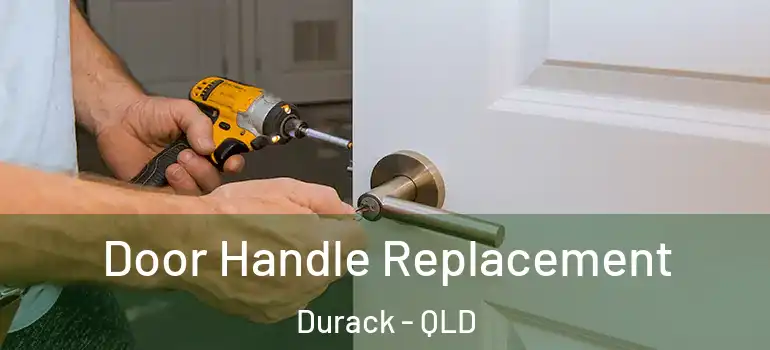 Door Handle Replacement Durack - QLD