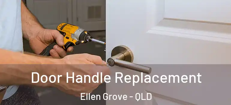 Door Handle Replacement Ellen Grove - QLD