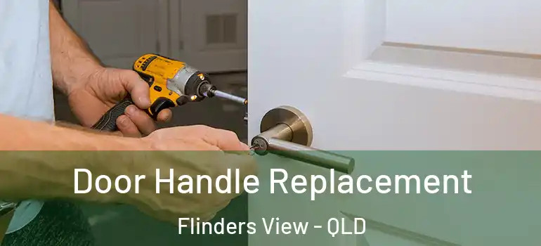 Door Handle Replacement Flinders View - QLD