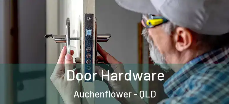 Door Hardware Auchenflower - QLD