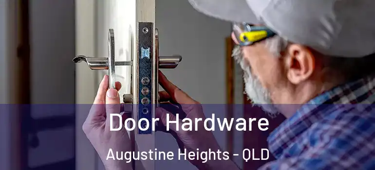 Door Hardware Augustine Heights - QLD