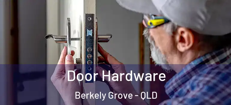 Door Hardware Berkely Grove - QLD