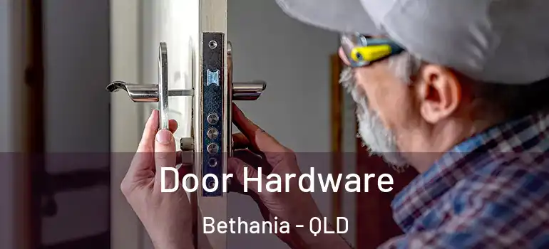 Door Hardware Bethania - QLD