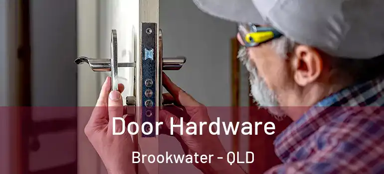 Door Hardware Brookwater - QLD